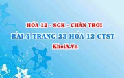 Bài 4 trang 23 Hóa 12 Chân trời sáng tạo